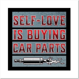 Self-Love Is Buying Car Parts Funny Sarcastic Posters and Art